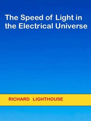 cover image of The Speed of Light in the Electrical Universe